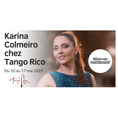 Karina Colmeiro chez Tango Rico du 10 au 17 mai 2023